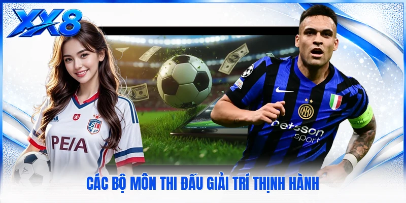 Saba Sports XX8 Các bộ môn thi đấu giải trí thịnh hành