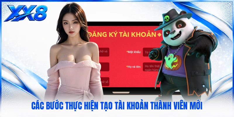 Đăng Ký XX8 Các bước thực hiện tạo tài khoản thành viên mới