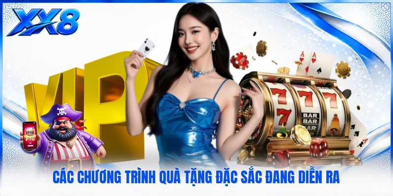 Các chương trình quà tặng đặc sắc đang diễn ra