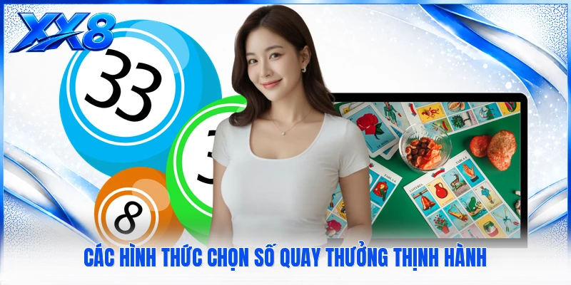 Các hình thức chọn số quay thưởng thịnh hành