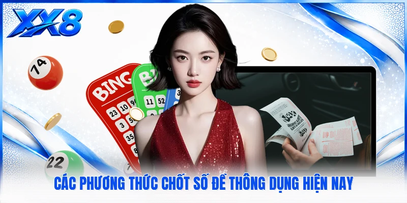 Xổ Số Miền Nam Các phương thức chốt số đề thông dụng hiện nay