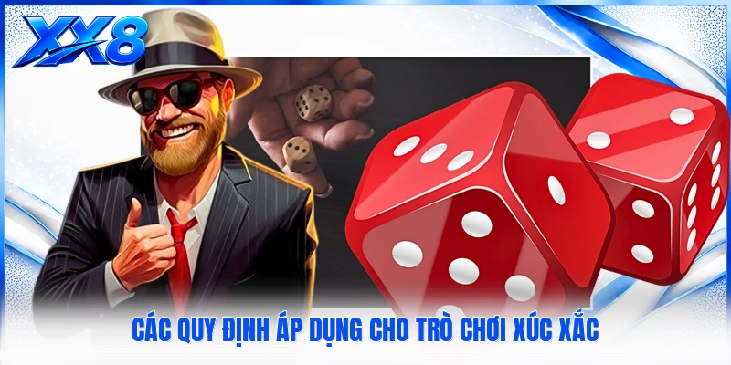 Tài Xỉu Online XX8 Các quy định áp dụng cho trò chơi xúc xắc