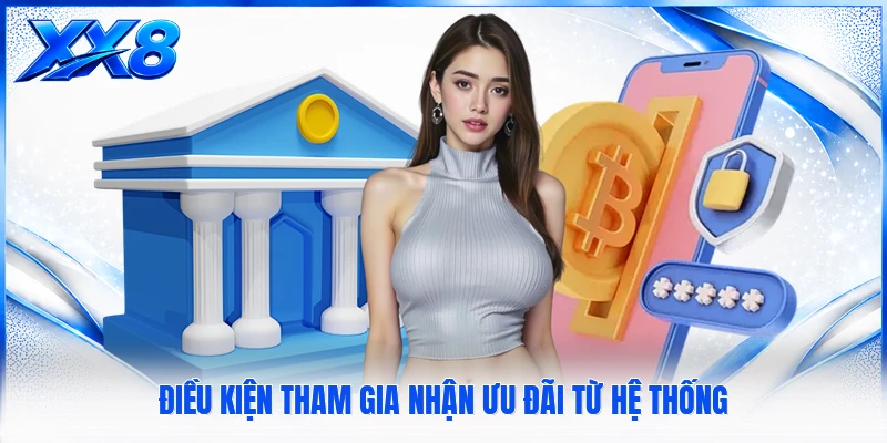 Điều kiện tham gia nhận ưu đãi từ hệ thống
