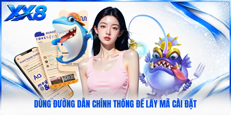 Tải App XX8 Dùng đường dẫn chính thống để lấy mã cài đặt
