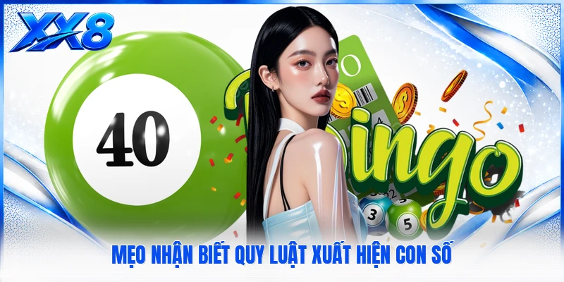 Mẹo nhận biết quy luật xuất hiện con số