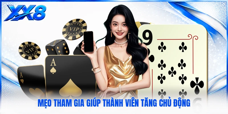 Mẹo tham gia giúp thành viên tăng chủ động