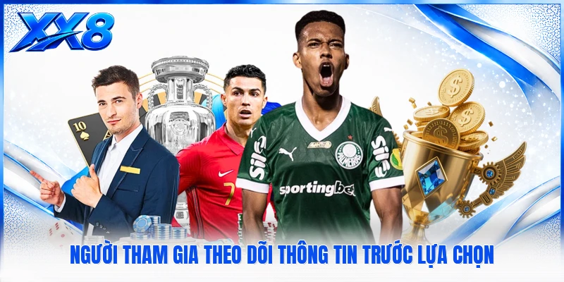 Người tham gia theo dõi thông tin trước lựa chọn