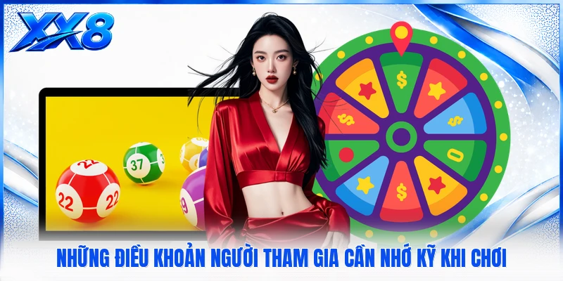 Những điều khoản người tham gia cần nhớ kỹ khi chơi