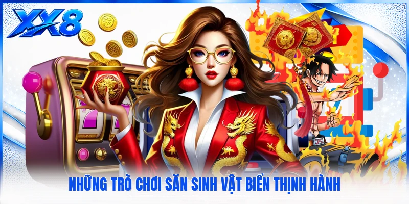 Những trò chơi săn sinh vật biển thịnh hành