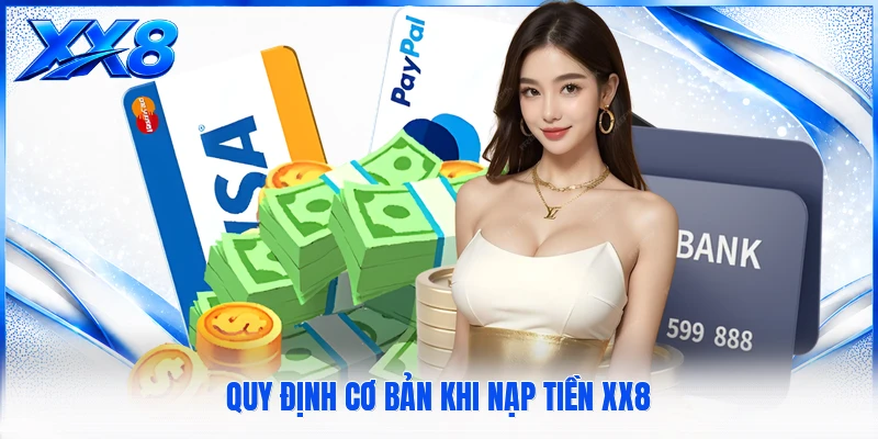 Nạp Tiền XX8 Quy định cơ bản khi nạp tiền XX8