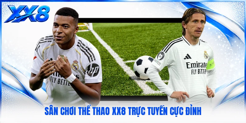 Sân chơi thể thao XX8 trực tuyến cực đỉnh