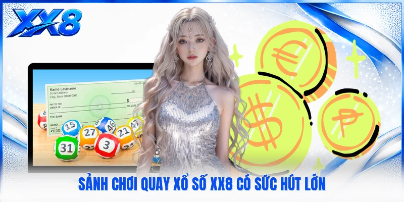 Sảnh chơi quay xổ số XX8 có sức hút lớn