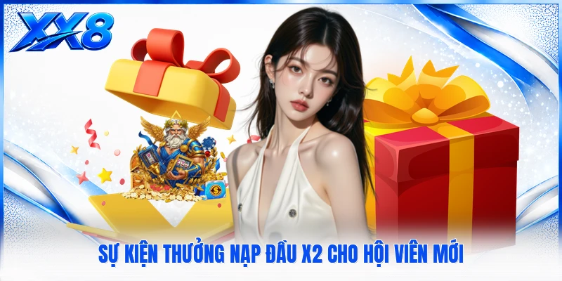 Sự kiện thưởng nạp đầu x2 cho hội viên mới