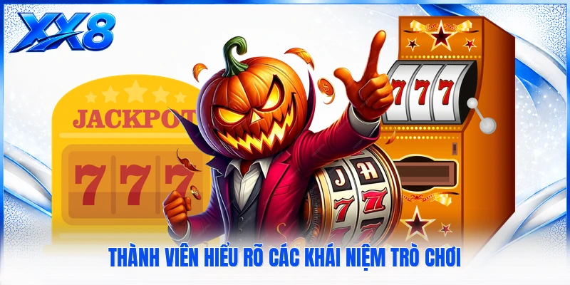 Nổ Hũ Thần Tài - Hành Trình Săn Kho Báu Đầy Kịch Tính Thành viên hiểu rõ các khái niệm trò chơi