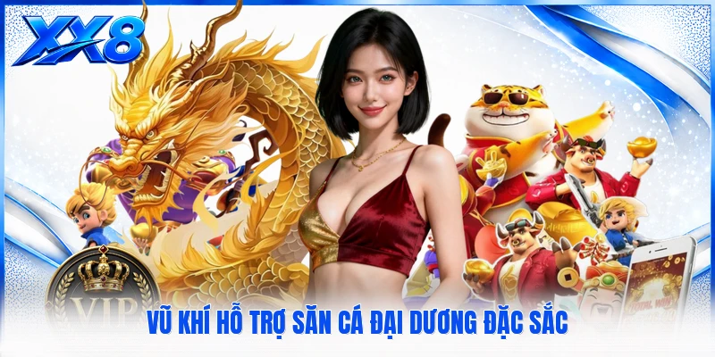 Vũ khí hỗ trợ săn cá đại dương đặc sắc
